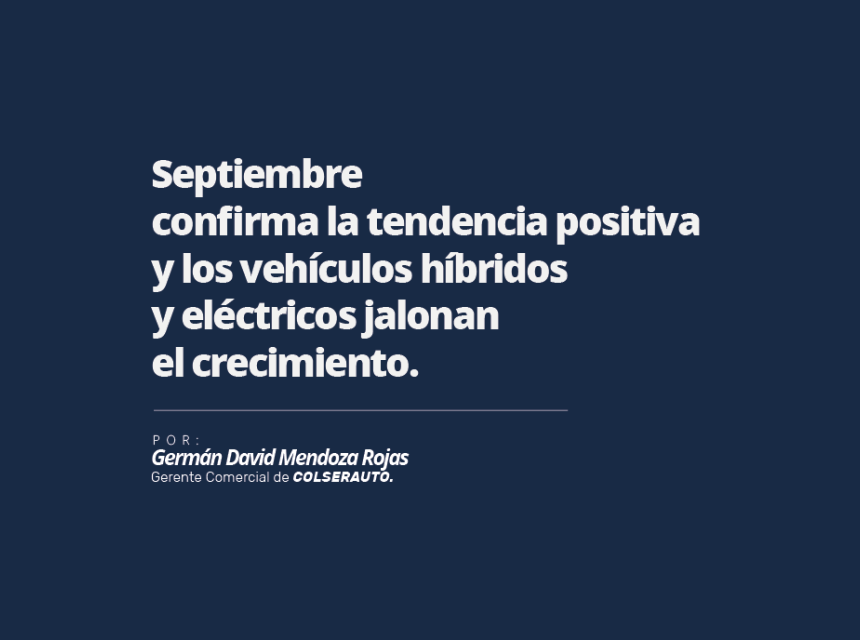 Septiembre confirma la tendencia positiva y los vehículos híbridos y eléctricos jalonan el crecimiento
